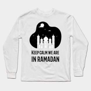 Keep Calm We Are in Ramadan Long Sleeve T-Shirt